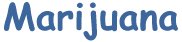 Marijuana